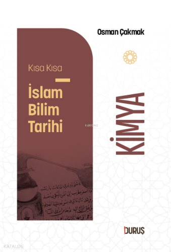 Kısa Kısa İslâm Bilim Tarihi - Kimya | benlikitap.com