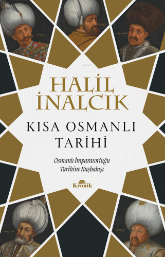 Kısa Osmanlı Tarihi ;Osmanlı İmparatorluğu Tarihine Kuşbakışı | benlik