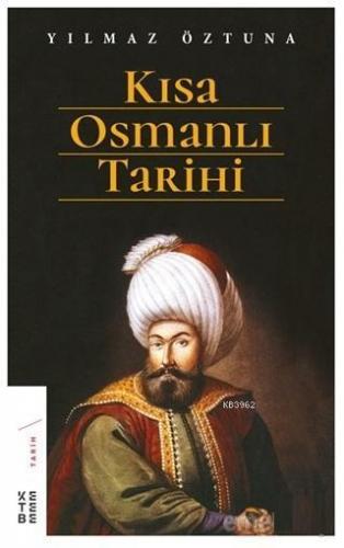 Kısa Osmanlı Tarihi | benlikitap.com