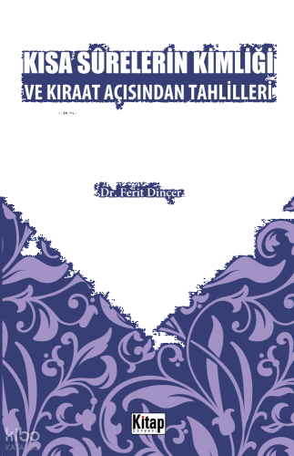Kısa Surelerinin Kimliği Ve Kıraat Açısından Tahlilleri | benlikitap.c