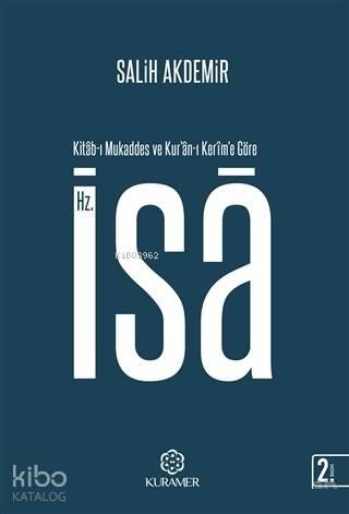 Kitab-ı Mukaddes ve Kur'an-ı Kerim'e Göre Hz. İsa