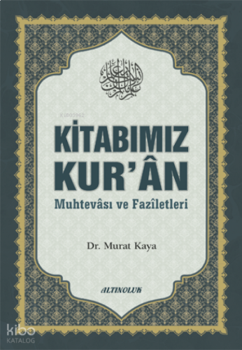 Kitabımız Kur’ân (Muhtevâsı ve Fazîletleri) | benlikitap.com