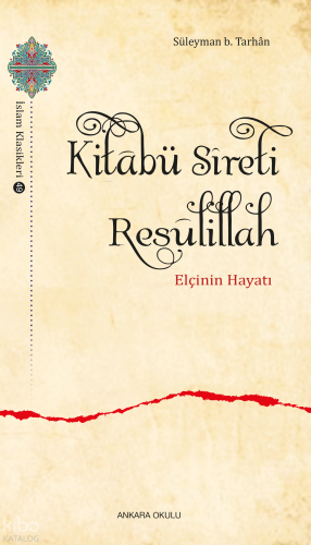 Kitâbü Sîreti Resûlillah;Elçinin Hayatı | benlikitap.com