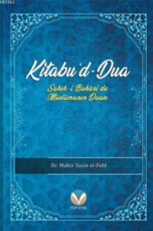 Kitabu’d-Dua (Sahih-i Buhari’de Müslümanın Duası) | benlikitap.com