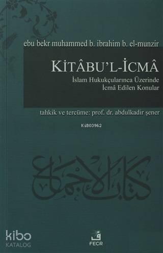 Kitabu'l-İcma İslam Hukukçularınca Üzerinde İcma Edilen Konular