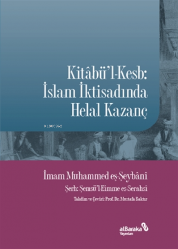 Kitabü'l-kesb: Islam Iktisadında Helal Kazanç | benlikitap.com