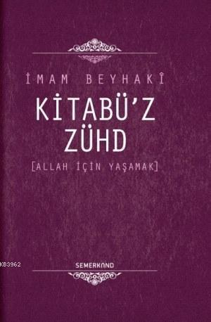 Kitabü'z Zühd (Ciltli) | benlikitap.com