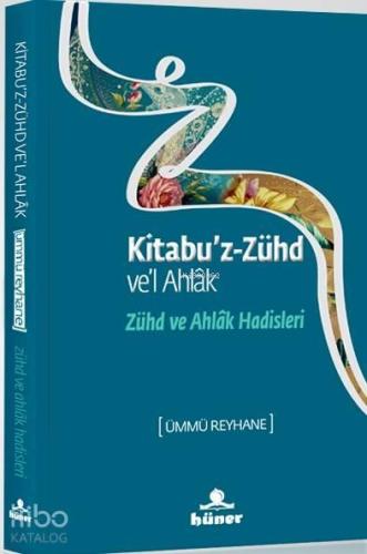 Kitabu'z Zühd ve'l Ahlak - Zühd ve Ahlak Hadisleri | benlikitap.com