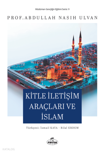 Kitle İletişim Araçları ve İslam;Müslüman Gençliğin Eğitim Serisi: 9 |
