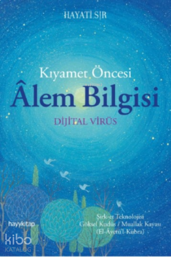 Kıyamet Öncesi Âlem Bilgisi; Dijital Virüs