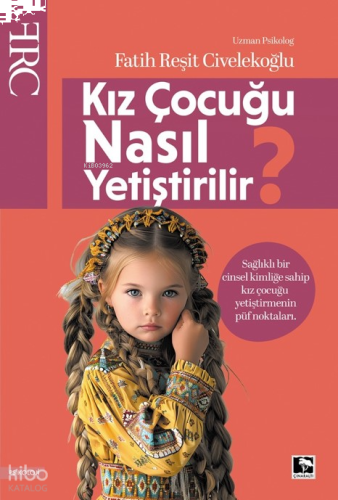 Kız Çocuğu Nasıl Yetiştirilir? | benlikitap.com