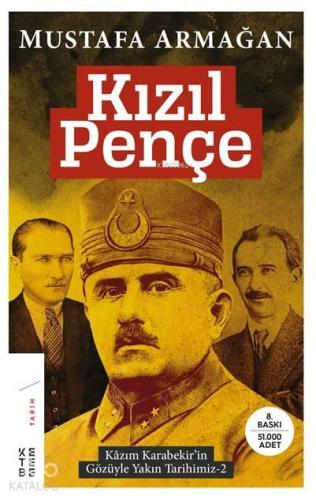 Kızıl Pençe; Kâzım Karabekir'in Gözüyle Yakın Tarihimiz-2