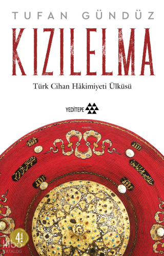 Kızılelma ;Türk Cihan Hakimiyeti Ülküsü