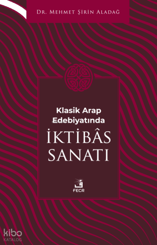 Klasik Arap Edebiyatında İktibâs Sanatı