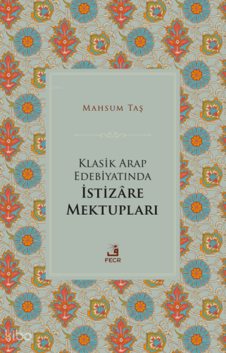 Klasik Arap Edebiyatında İstizare Mektupları