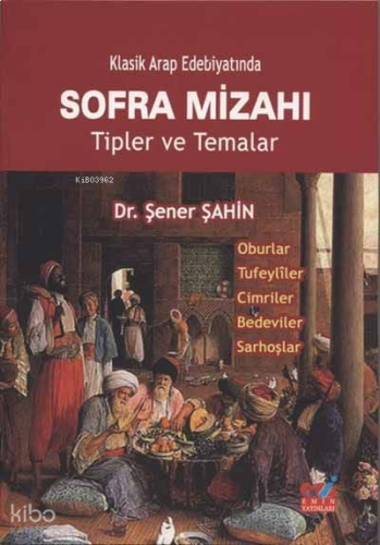 Klasik Arap Edebiyatında Sofra Mizahı; Tipler ve Temalar