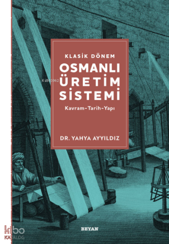 Klasik Dönem Osmanlı Üretim Sistemi