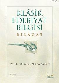 Klasik Edebiyat Bilgisi Belagat | benlikitap.com