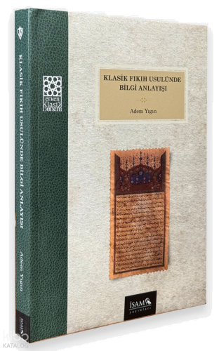 Klasik Fıkıh Usulünde Bilgi Anlayışı | benlikitap.com
