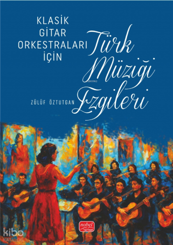 Klasik Gitar Orkestraları İçin Türk Müziği Ezgileri