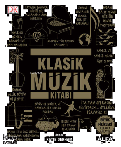 Klasik Müzik Kitabı (Ciltli);Büyük Fikirleri Kolayca Anlayın