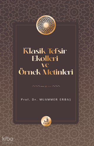 Klasik Tefsir Ekolleri ve Örnek Metinleri