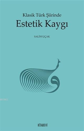 Klasik Türk Şiirinde Estetik Kaygı | benlikitap.com