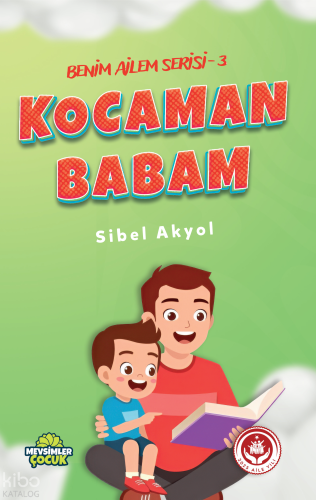 Kocaman Babam;Benim Ailem Serisi - 3 | benlikitap.com