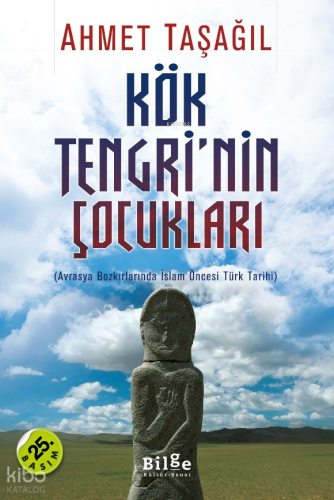 Kök Tengrinin Çocukları; Avrasya Bozkırlarında İslam Öncesi Türk Tarihi