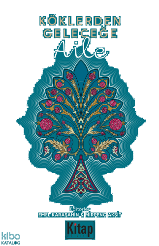 Köklerden Geleceğe - Aile | benlikitap.com