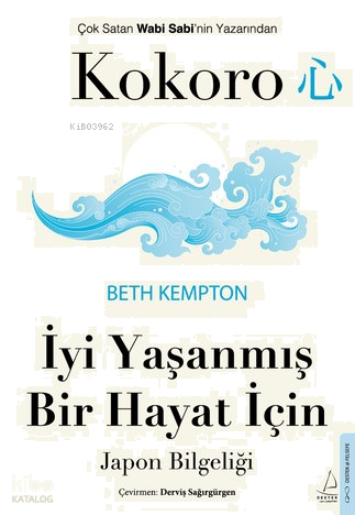 Kokoro;İyi Yaşanmış Bir Hayat İçin Japon Bilgeliği