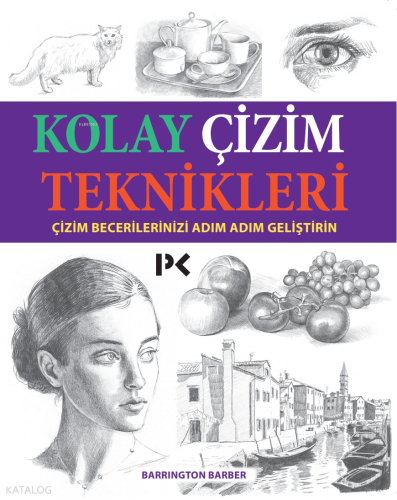 Kolay Çizim Teknikleri; Çizim Becerilerinizi Adım Adım Geliştirin