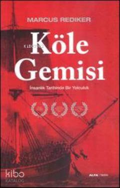 Köle Gemisi; İnsanlık Tarihinde Bir Yolculuk