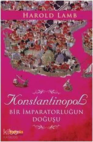 Konstantinopol; Bir İmparatorluğun Doğuşu