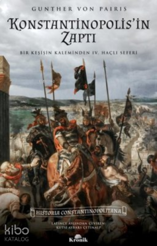 Konstantinopolis'in Zaptı - Bir Keşişin Kaleminden 4. Haçlı Seferi
