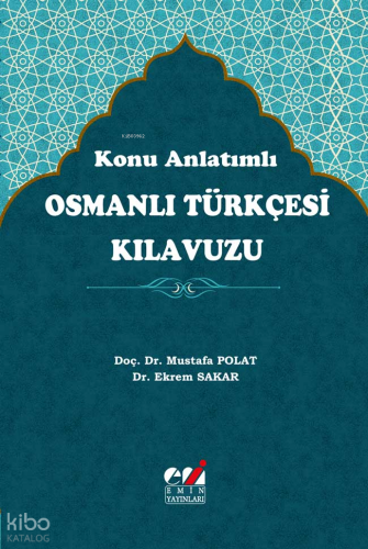 Konu Anlatımlı Osmanlı Türkçesi Kılavuzu