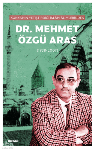 Konya'nın Yetiştirdiği  İslam Alimlerinden Mehmet Özgü Aras