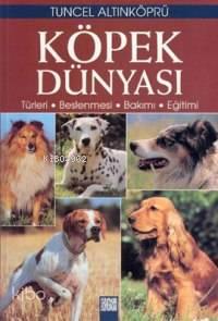 Köpek Dünyası; Türleri - Beslenmesi - Bakımı - Eğitimi | benlikitap.co