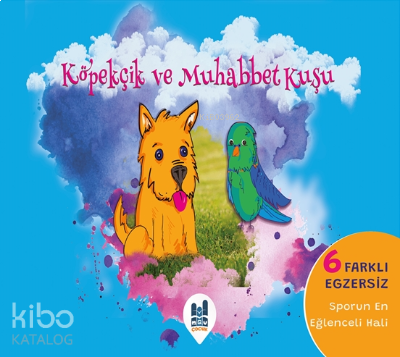 Köpekçik ve Muhabbet Kuşu;6 Farklı Egzersiz - Sporun En Eğlenceli Hali