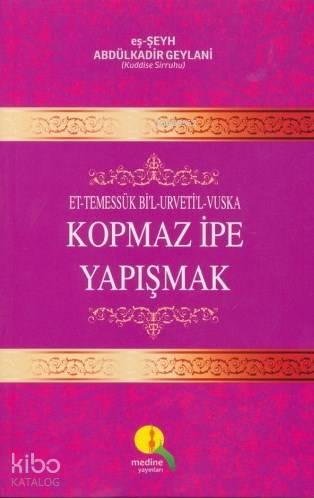 Kopmaz İpe Yapışmak; Et-Temessük Bi'l-Urvetil-Vuska | benlikitap.com