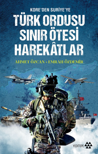 Kore'den Suriye'ye Türk Ordusu Sınır Ötesi Harekâtları | benlikitap.co