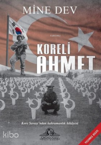 Koreli Ahmet ;Kore Savaşı'ndan Kahramanlık Hikayesi