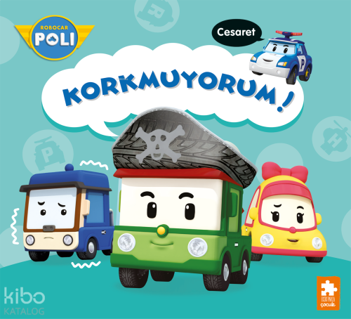 Korkmuyorum!;Robocar Poli | benlikitap.com