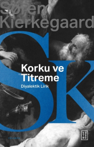 Korku ve Titreme;Johannes de silentio’dan Diyalektik Lirik