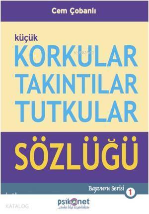 Korkular Takıntılar Tutkular Sözlüğü | benlikitap.com