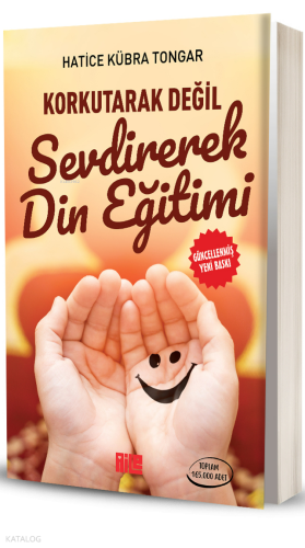 Korkutarak Değil Sevdirerek Din Eğitimi