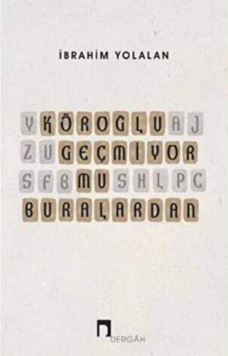 Köroğlu Geçmiyor mu Buralardan