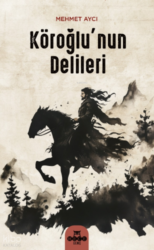 Köroğlu'nun Delileri | benlikitap.com
