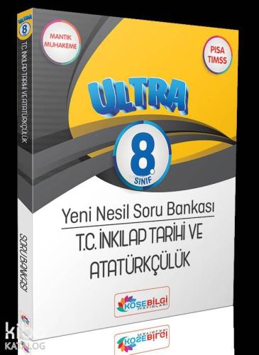Köşebilgi Yayınları 8. Sınıf T.C. İnkılap Tarihi ve Atatürkçülük Ultra Yeni Nesil Soru Bankası Köşebilgi 