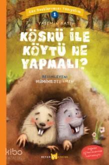 Kösnü ile Köytü Ne Yapmalı? | benlikitap.com